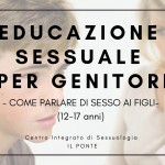 Educazione Sessuale per Genitori (di figli tra 12-17 anni)