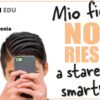 "Mio figlio non riesce a stare senza Smartphone"